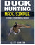 Duck Hunting Made Simple